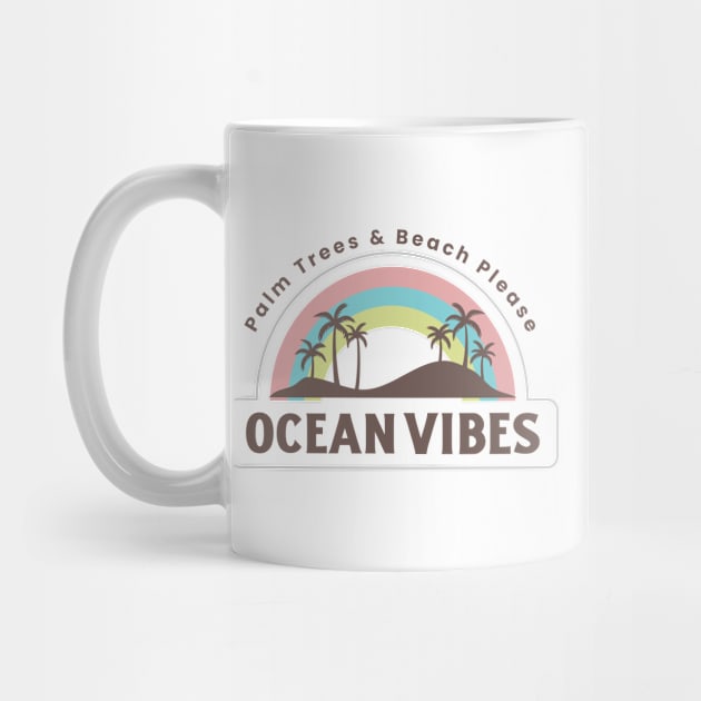 Palm Trees and Beach Please - Ocean Vibes by BasicallyBeachy